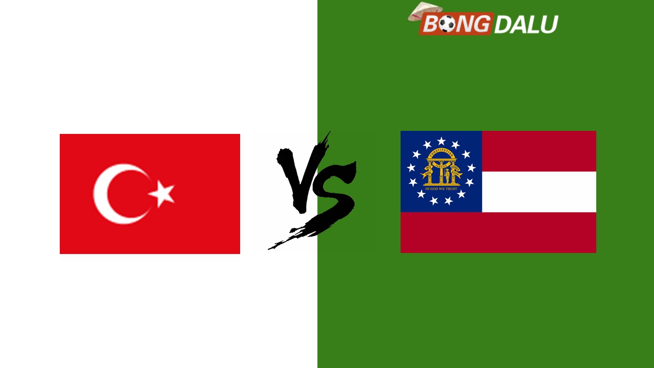 Nhận định Thổ Nhĩ Kỳ VS Georgia, 18/06/2024 22:59 Euro 2024