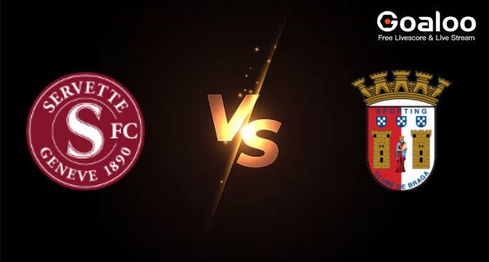 UEFA Europa League---Servette VS Sporting Braga Preview