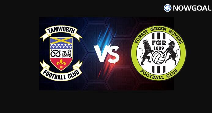 25th Mar. England National League---Tamworth VS Forest Green Rovers Prediction