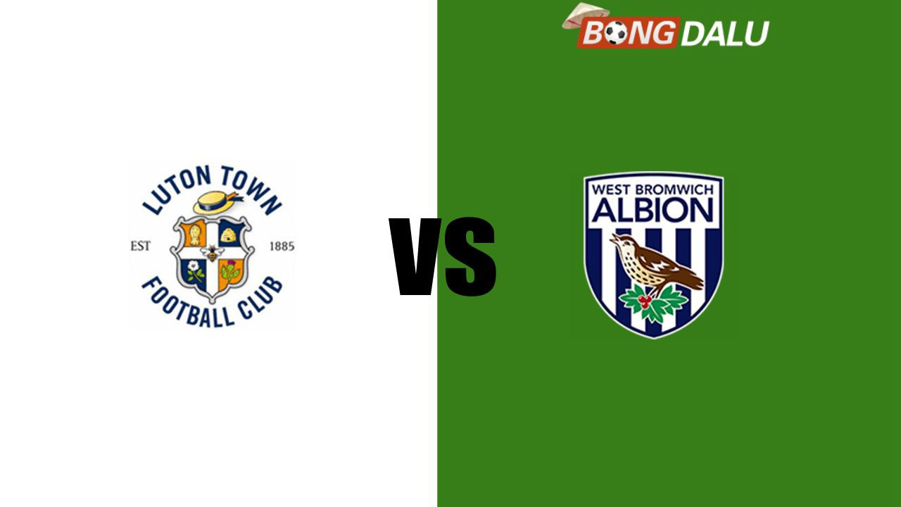 Nhận định Luton Town VS West Bromwich | 03:00 2024/11/02 Hạng Nhất Anh