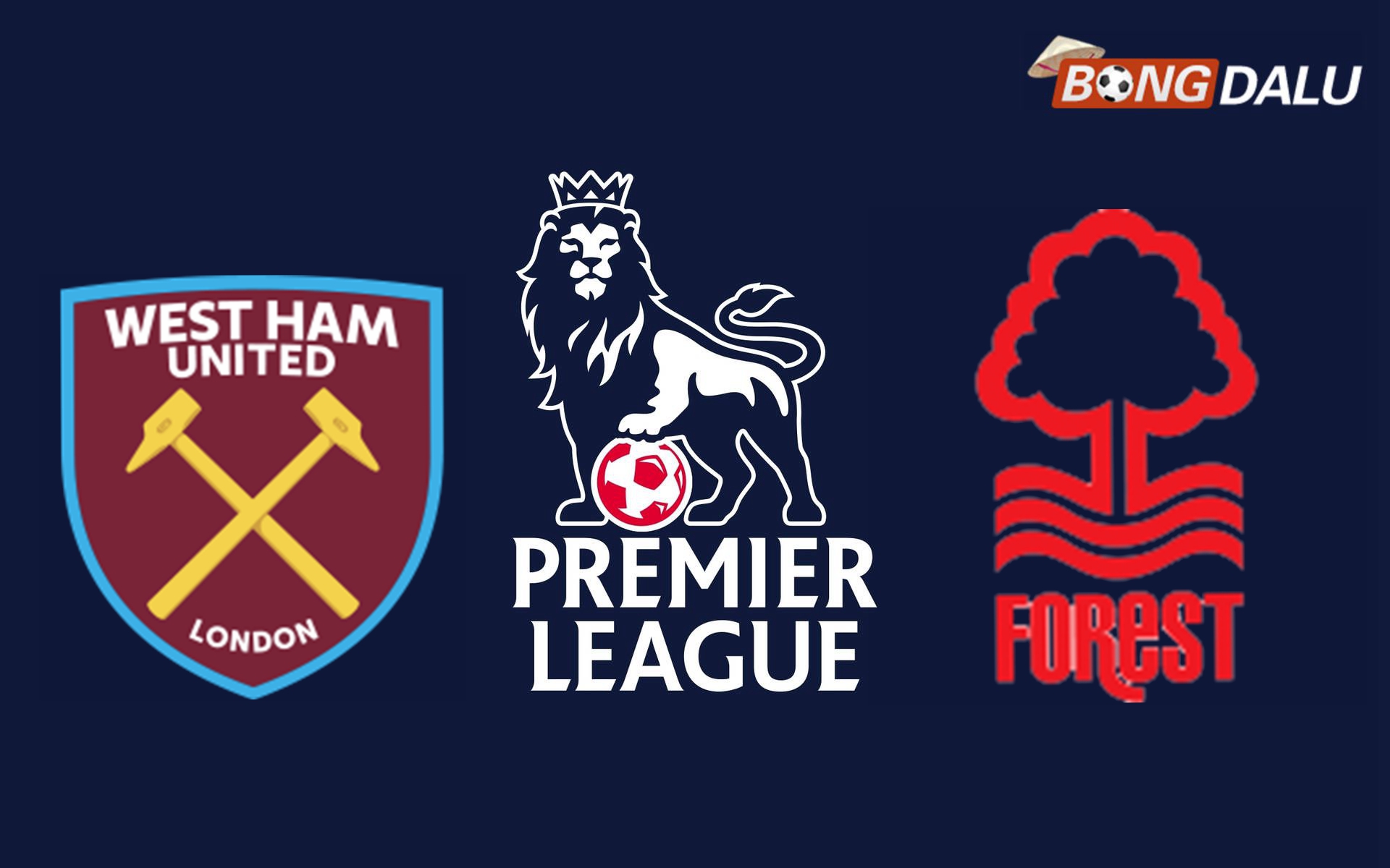 Nhận định West Ham United VS Nottingham Forest 20:15 18/05/2025 Ngoại Hạng Anh