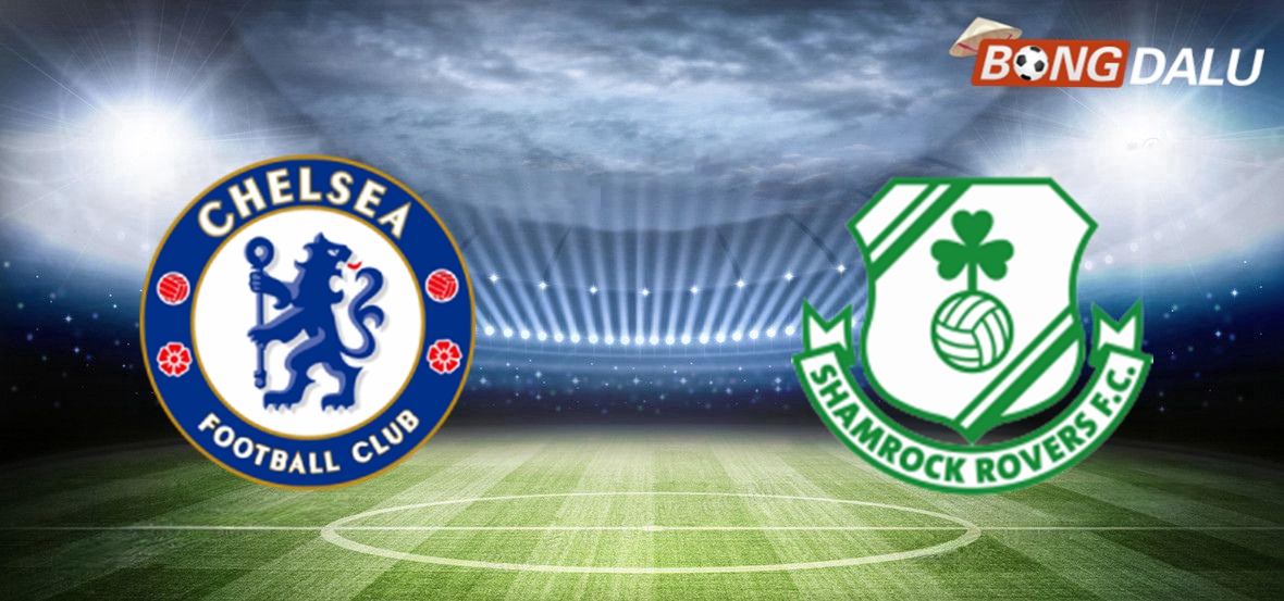 Nhận định Chelsea FC VS Shamrock Rovers, 03:00 20/12/2024 Europa Conference League