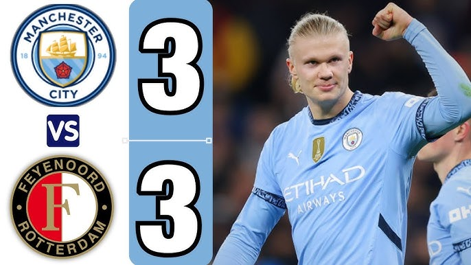 FT: Manchester City 3-3 Feyenoord