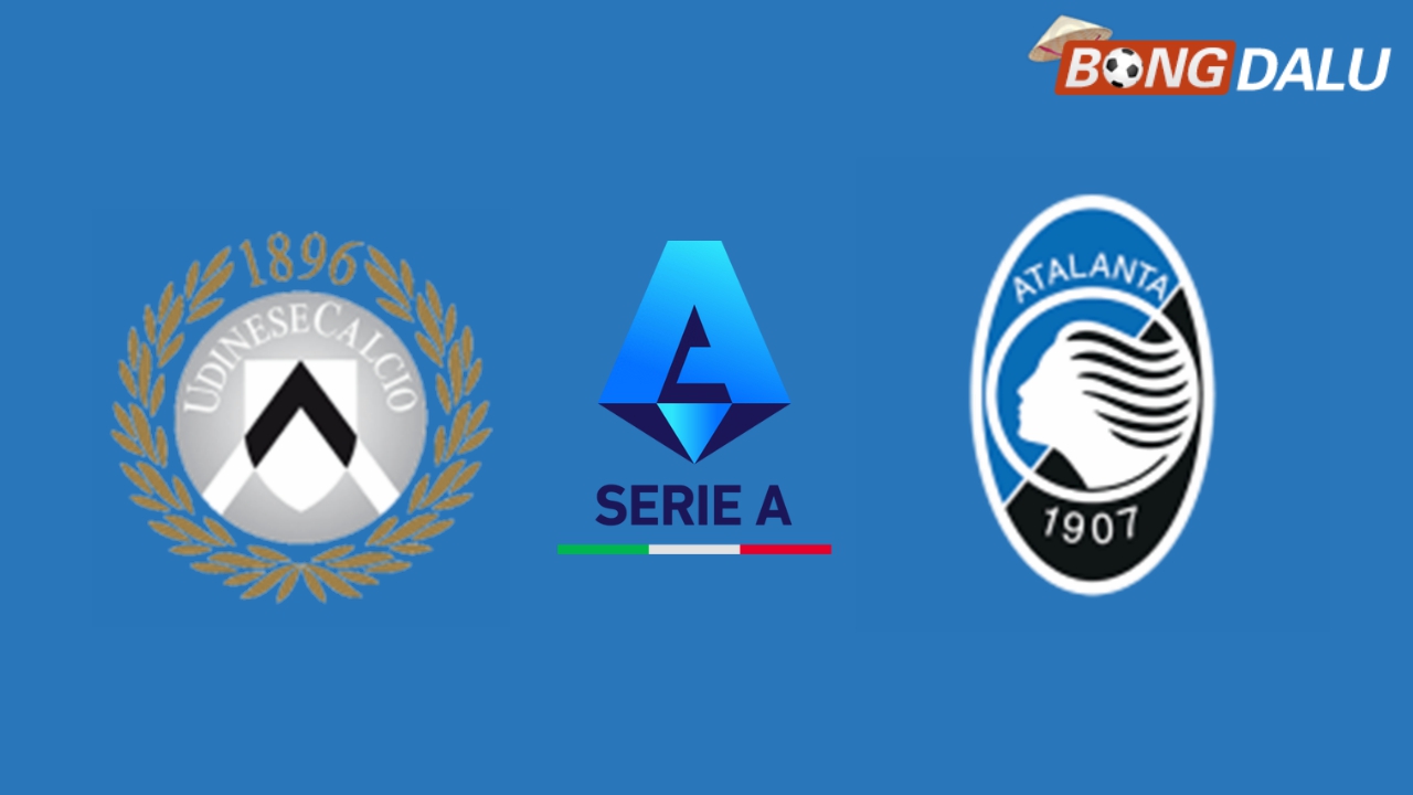 Nhận định Udinese VS Atalanta, 21:00 11/01/2025 VĐQG Ý