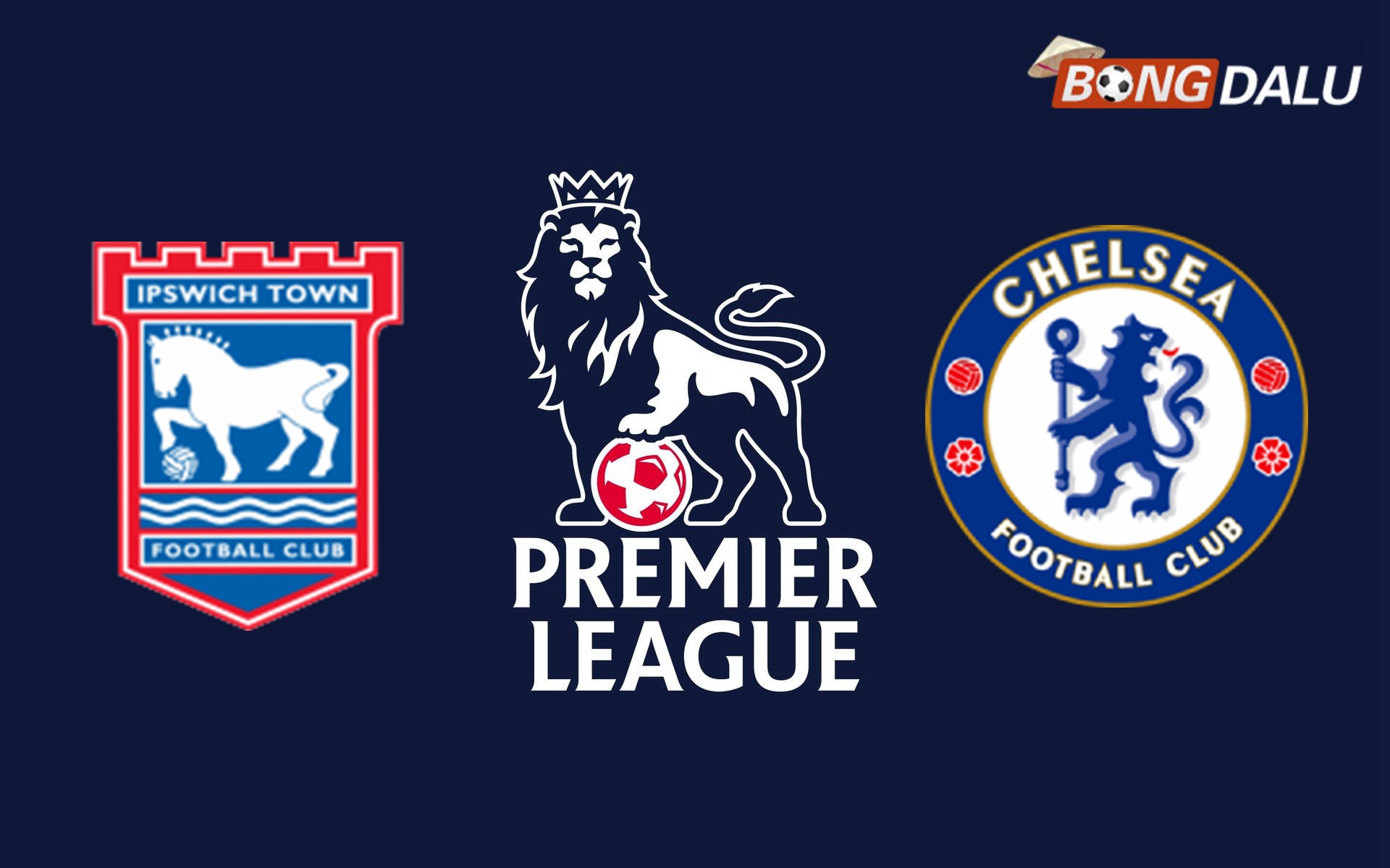 Nhận định Ipswich VS Chelsea FC, 02:45 31/12/2024 Ngoại Hạng Anh