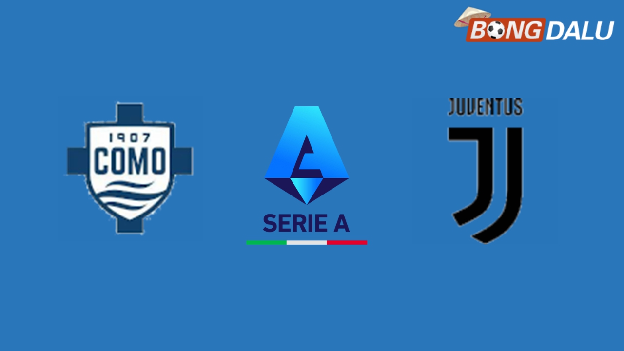 Nhận định Como VS Juventus, 02:45 08/02/2025 VĐQG Ý