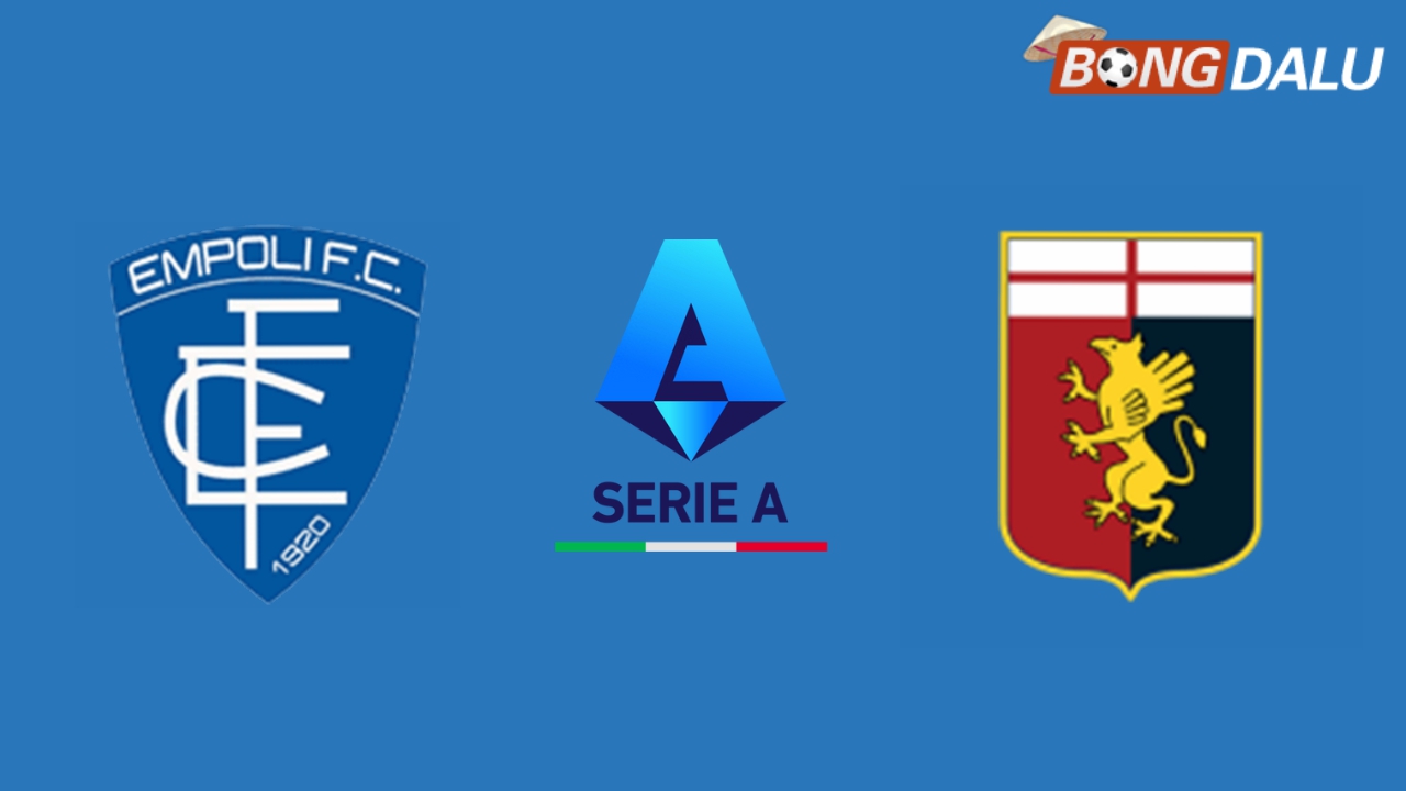 Nhận định Empoli VS Genoa, 21:00 28/12/2024 VĐQG Ý