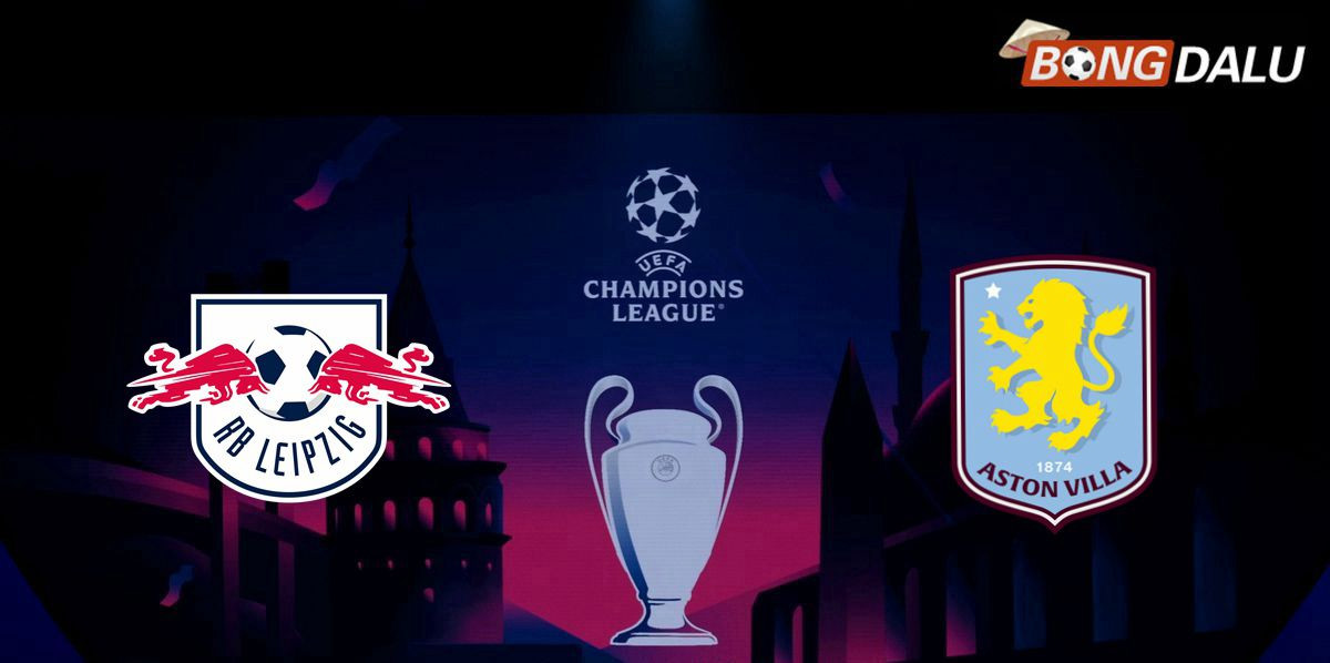 Nhận định RB Leipzig VS Aston Villa | 03:00 11/12/2024 UEFA Champions League