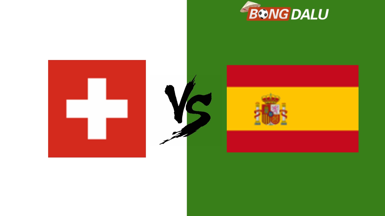 Nhận định Thụy Sĩ VS Tây Ban Nha, 09/09/2024 01:45 UEFA Nations League
