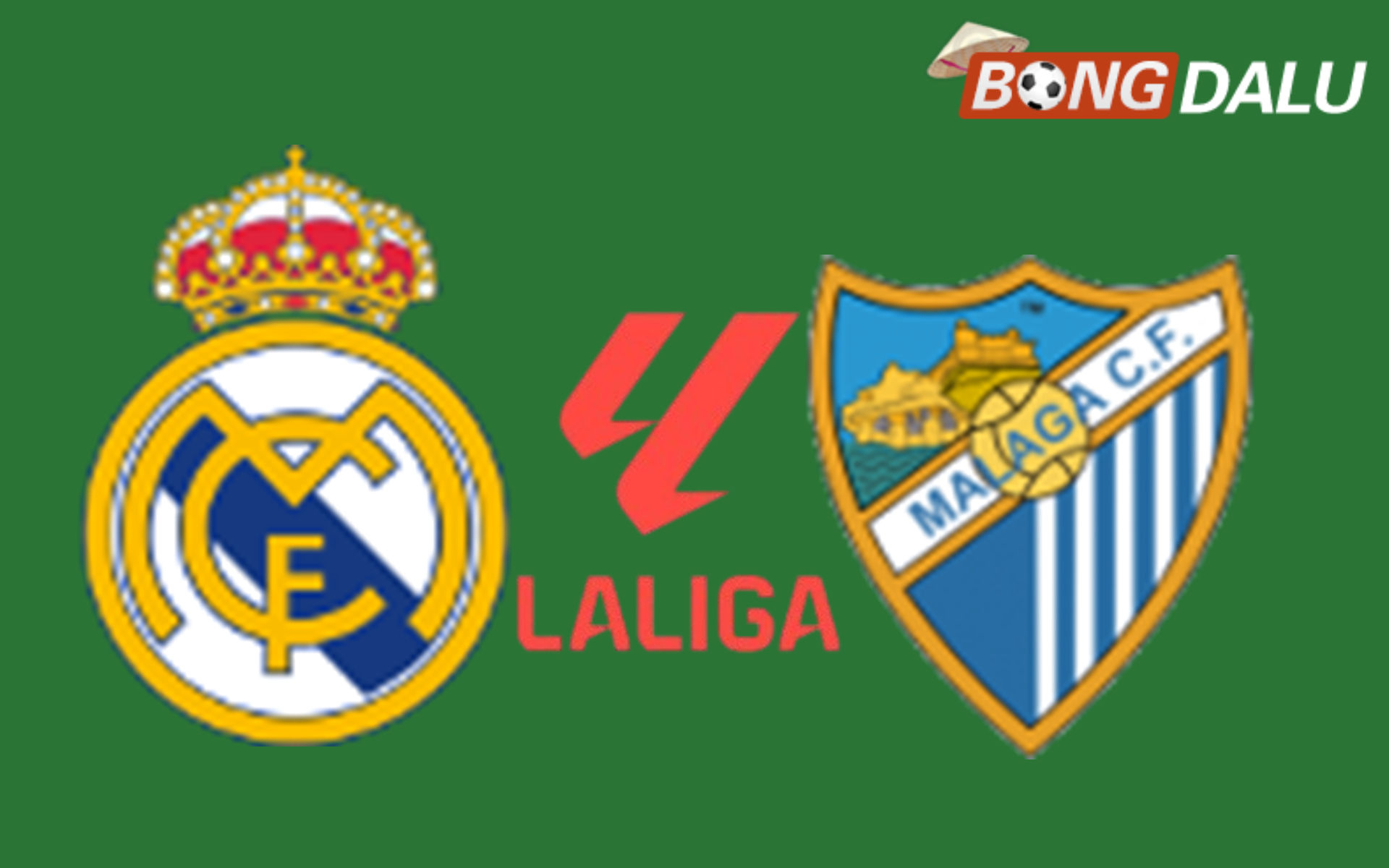 Real Madrid VS Malaga 22:00 30/08/2026 VĐQG Tây Ban Nha