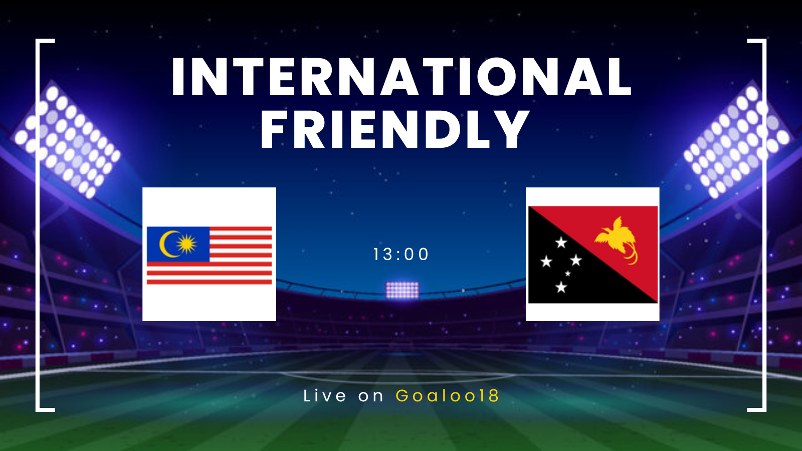 Malaysia VS Papua New Guinea Preview International Friendly