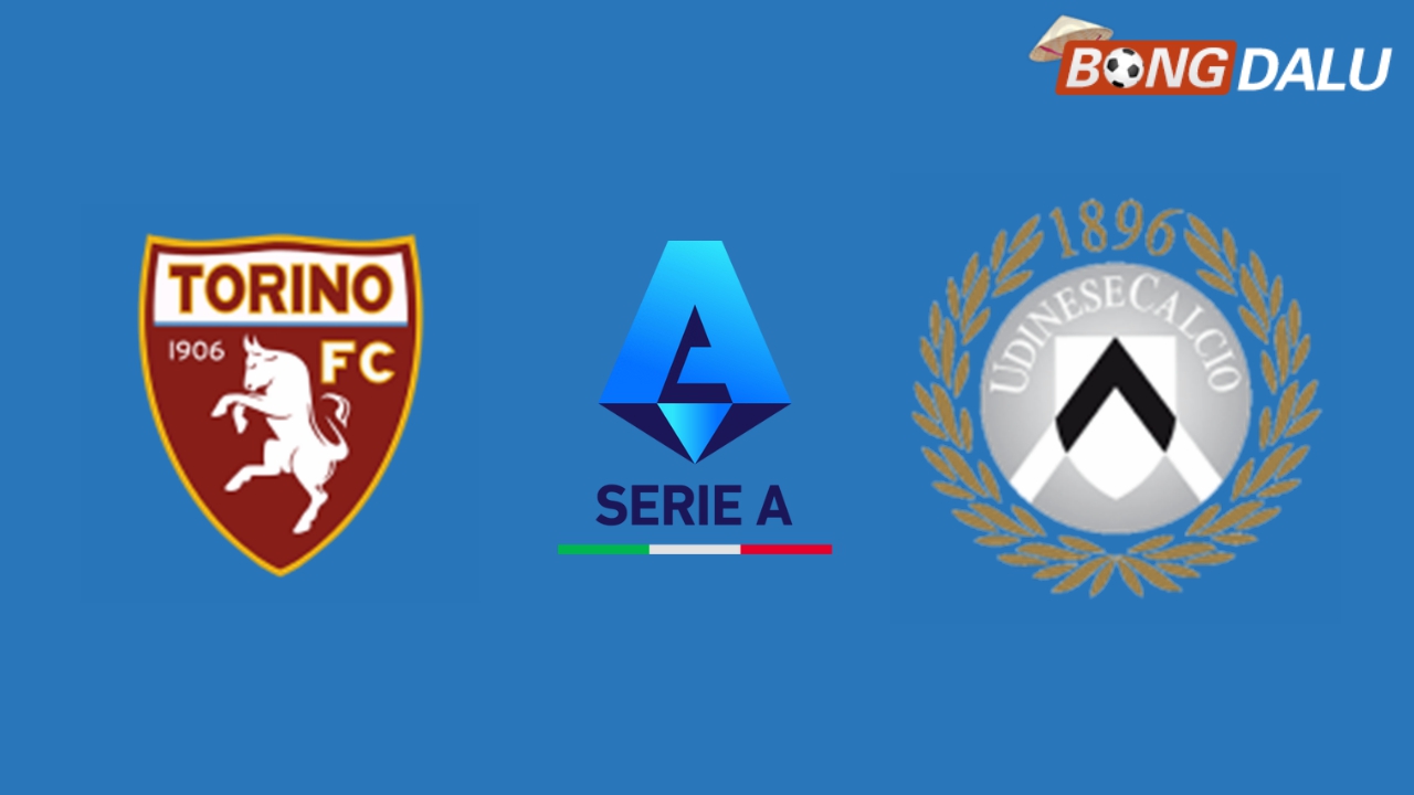 Nhận định Torino VS Udinese 17:30 21/4/2025 VĐQG Ý