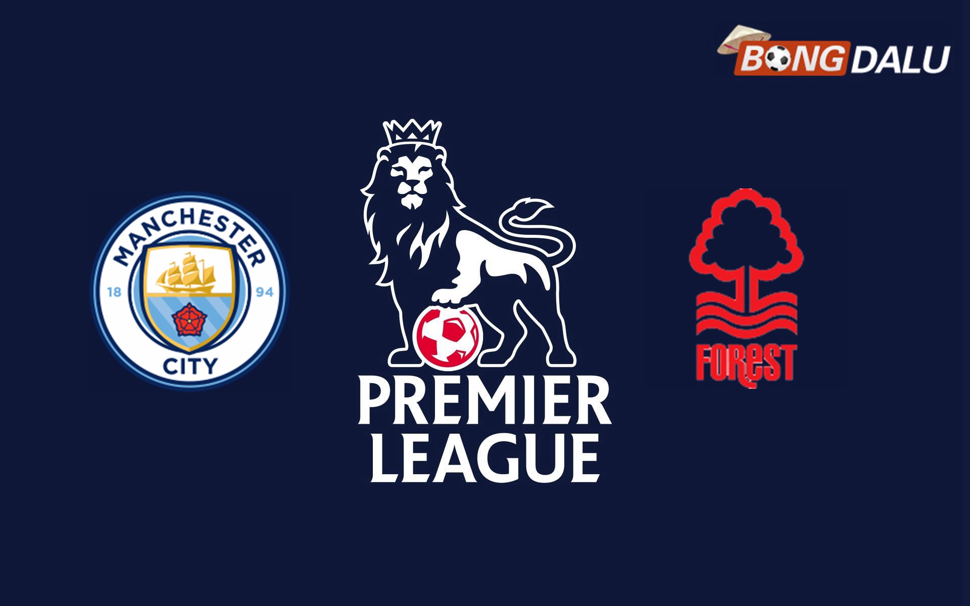 Nhận định Manchester City VS Nottingham Forest, 03:30 05/12/2024 Ngoại Hạng Anh