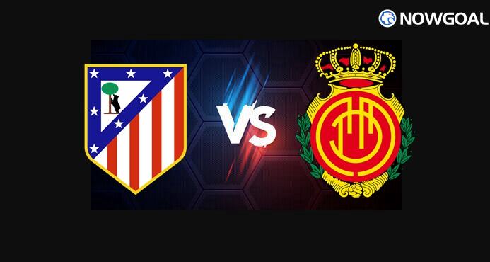 25th Jan. Spanish La Liga---Atletico Madrid VS Mallorca Prediction