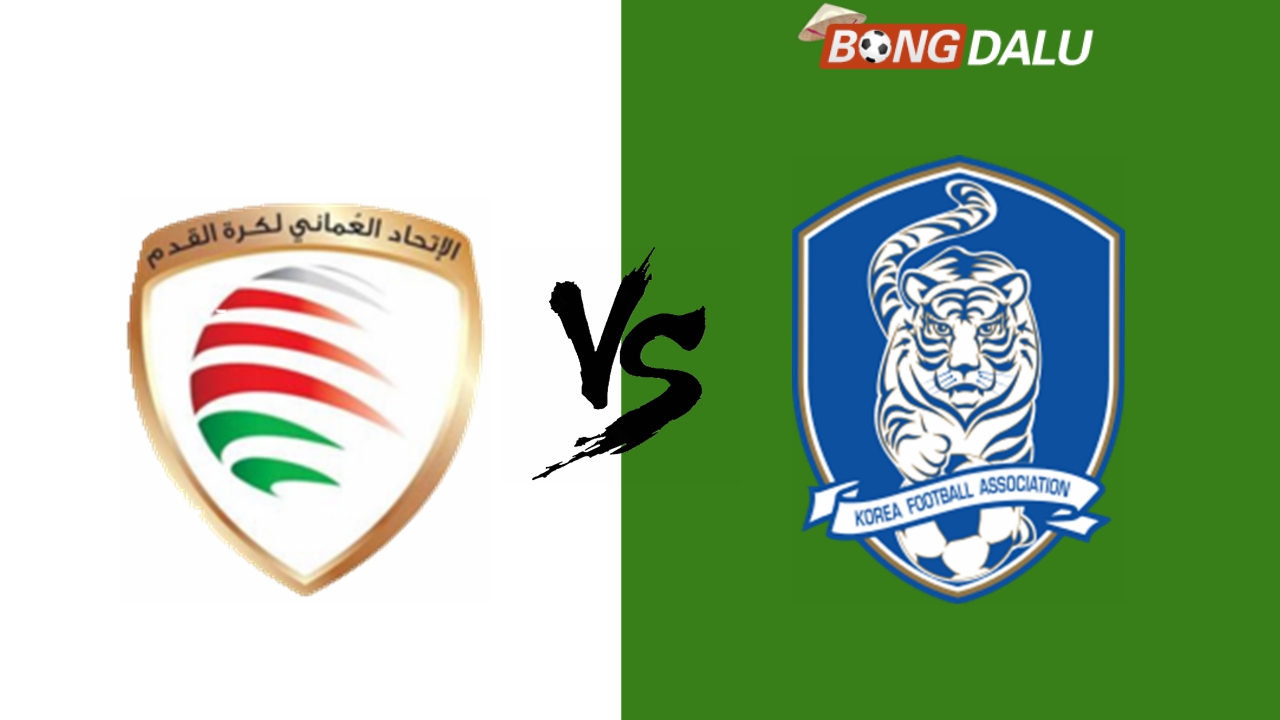 Nhận định Oman VS Hàn Quốc 21:00 10/09/2024 Vòng loại World Cup Khu vực châu Á
