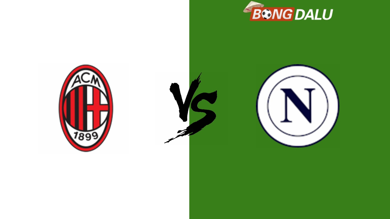 Nhận định AC Milan VS Napoli | 02:45 30/10/2024 VĐQG Ý