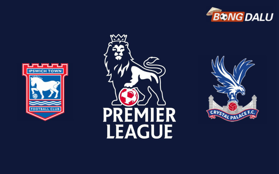 Nhận định Ipswich VS Crystal Palace | 02:30 04/12/2024 Ngoại Hạng Anh