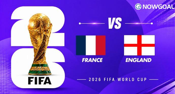 France vs England Preview: European Giants Battle for World Cup 2026 Third-Place Finish