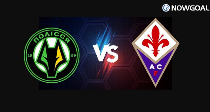 21st Aug. UEFA Conference League - Polissya Zhytomyr VS Fiorentina Prediction