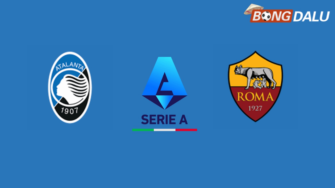 Nhận định Atalanta VS AS Roma 01:45 13/05/2025 VĐQG Ý