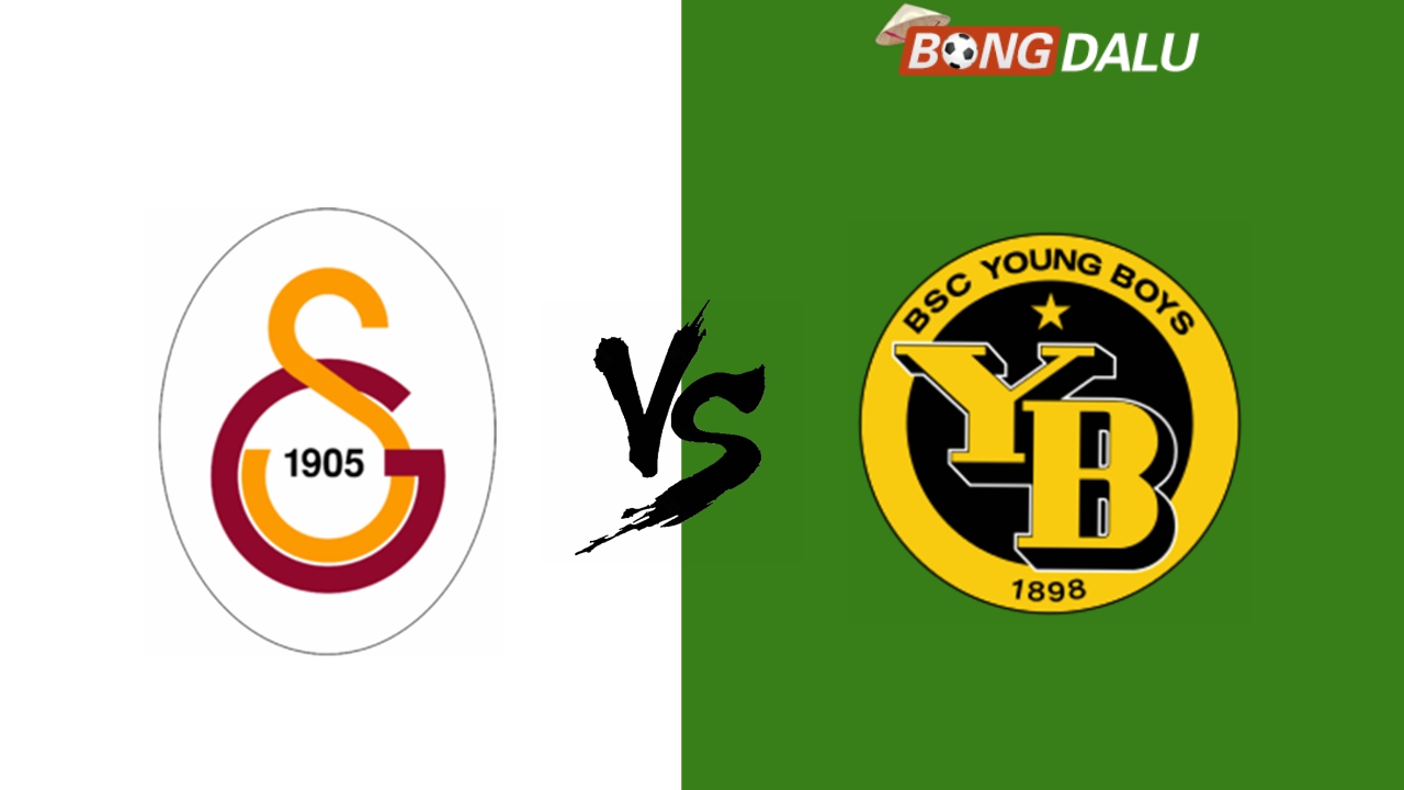 Nhận định Galatasaray VS Young Boys, 28/08/2024 02:00 UEFA Champions League