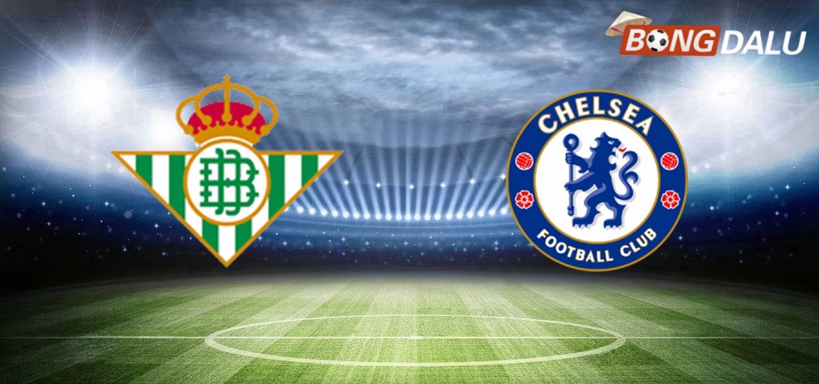 Nhận định trận đấu Chelsea vs Real Betis 02:00 29/05/2025 Europa Conference League