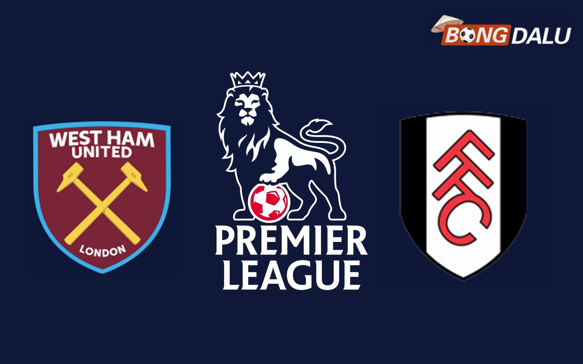 Nhận định West Ham United VS Fulham 02:30 15/01/2025 Ngoại Hạng Anh