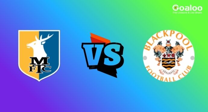 England League 1---Mansfield Town VS Blackpool Prediction