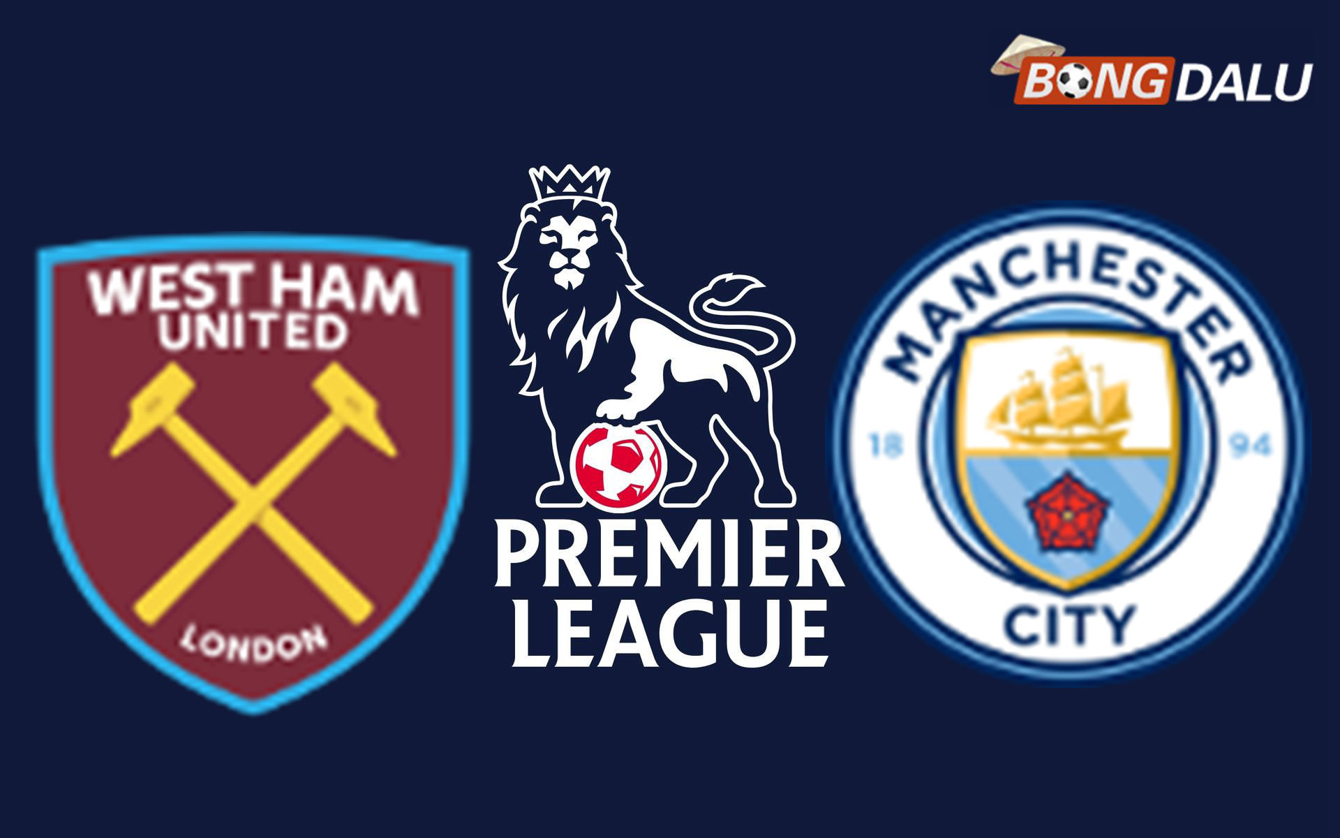West Ham United VS Manchester City 03:00 15/03/2026 Ngoại Hạng Anh
