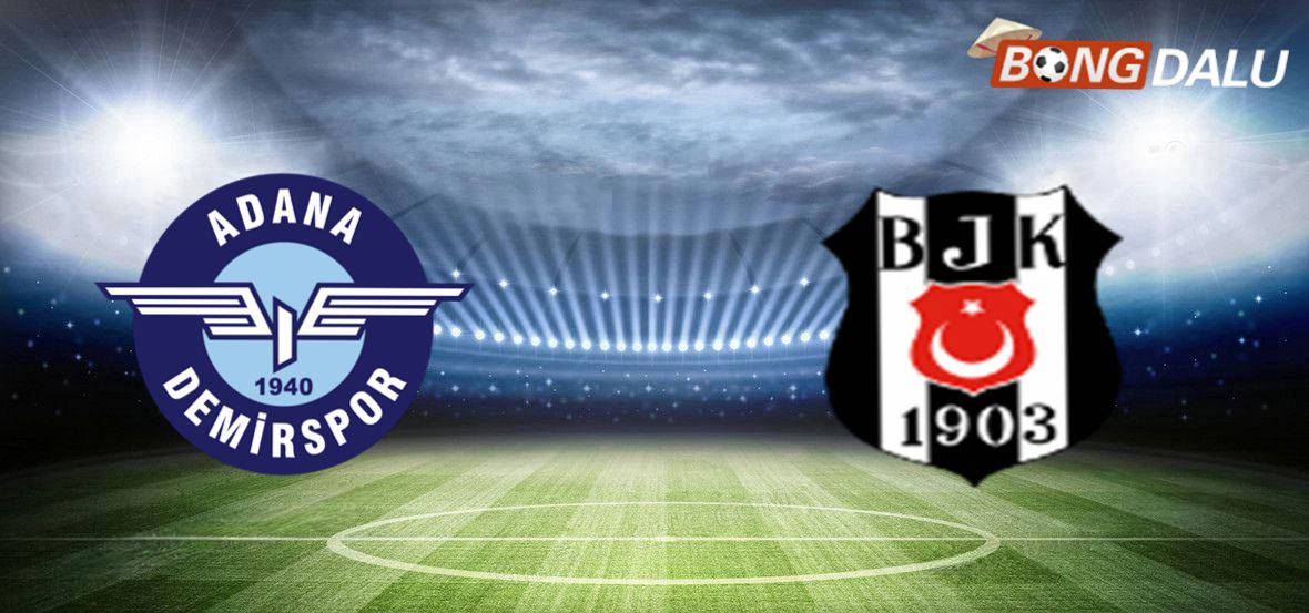 Nhận định Adana Demirspor VS Besiktas | 23:00 16/12/2024 VĐQG Thổ Nhĩ Kỳ