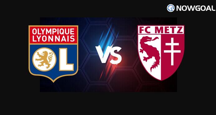 23rd Aug. France Ligue 1---Lyon VS Metz Prediction