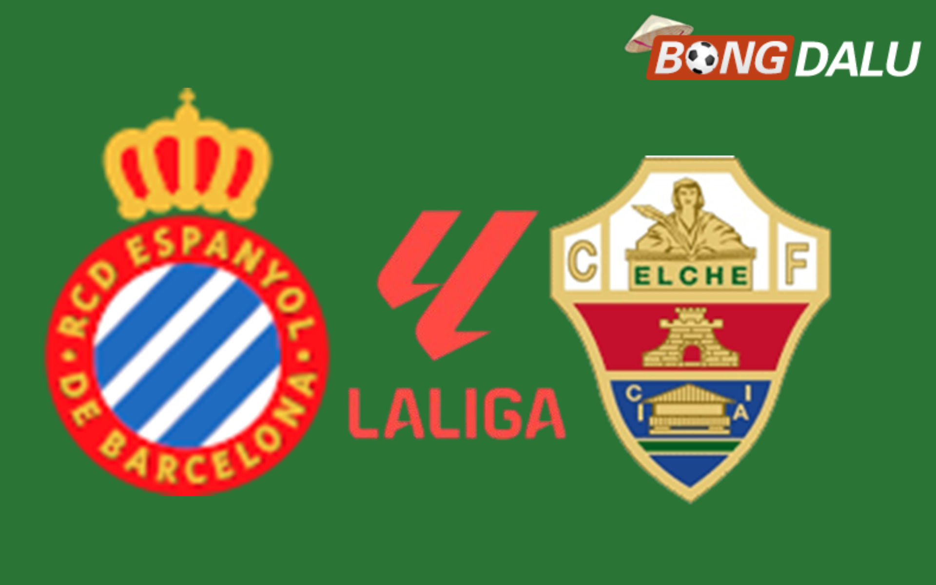 Espanyol VS Elche 02:00 19/09/2026 VĐQG Tây Ban Nha