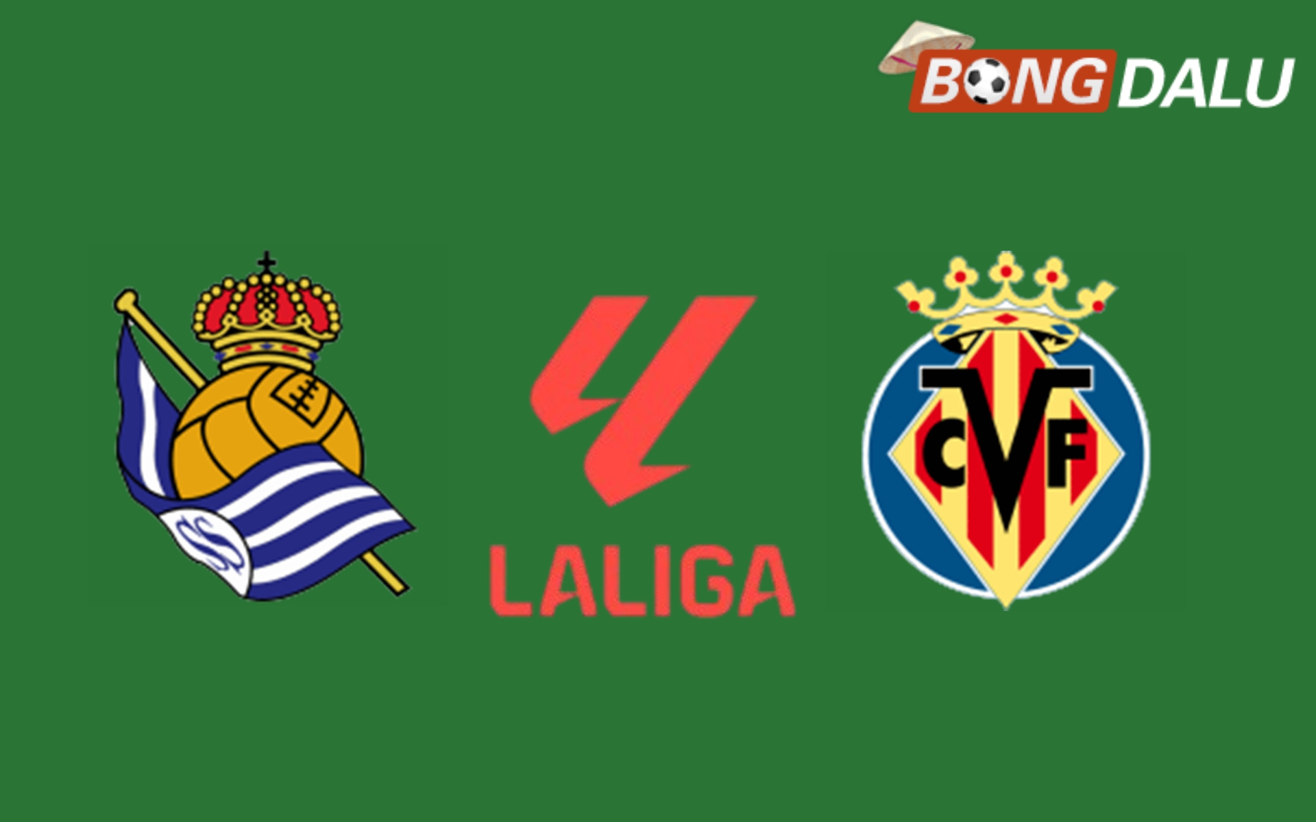 Nhận định Real Sociedad VS Villarreal 03:00 14/01/2025 VĐQG Tây Ban Nha