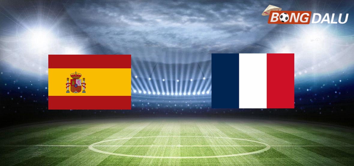 Nhận định Tây Ban Nha vs Pháp 02:00 06/06/2025 UEFA Nations League