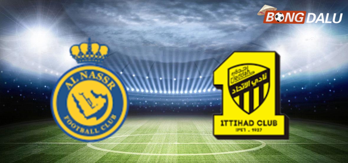 Nhận định Al-Nassr FC VS Al Ittihad Jeddah 01:00 08/05/2025 VĐQG Ả Rập Xê Út