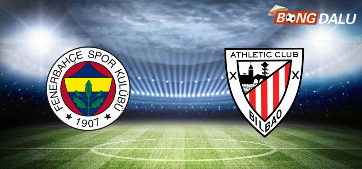 Nhận định Fenerbahce VS Athletic Bilbao | 22:30 11/12/2024 Europa League