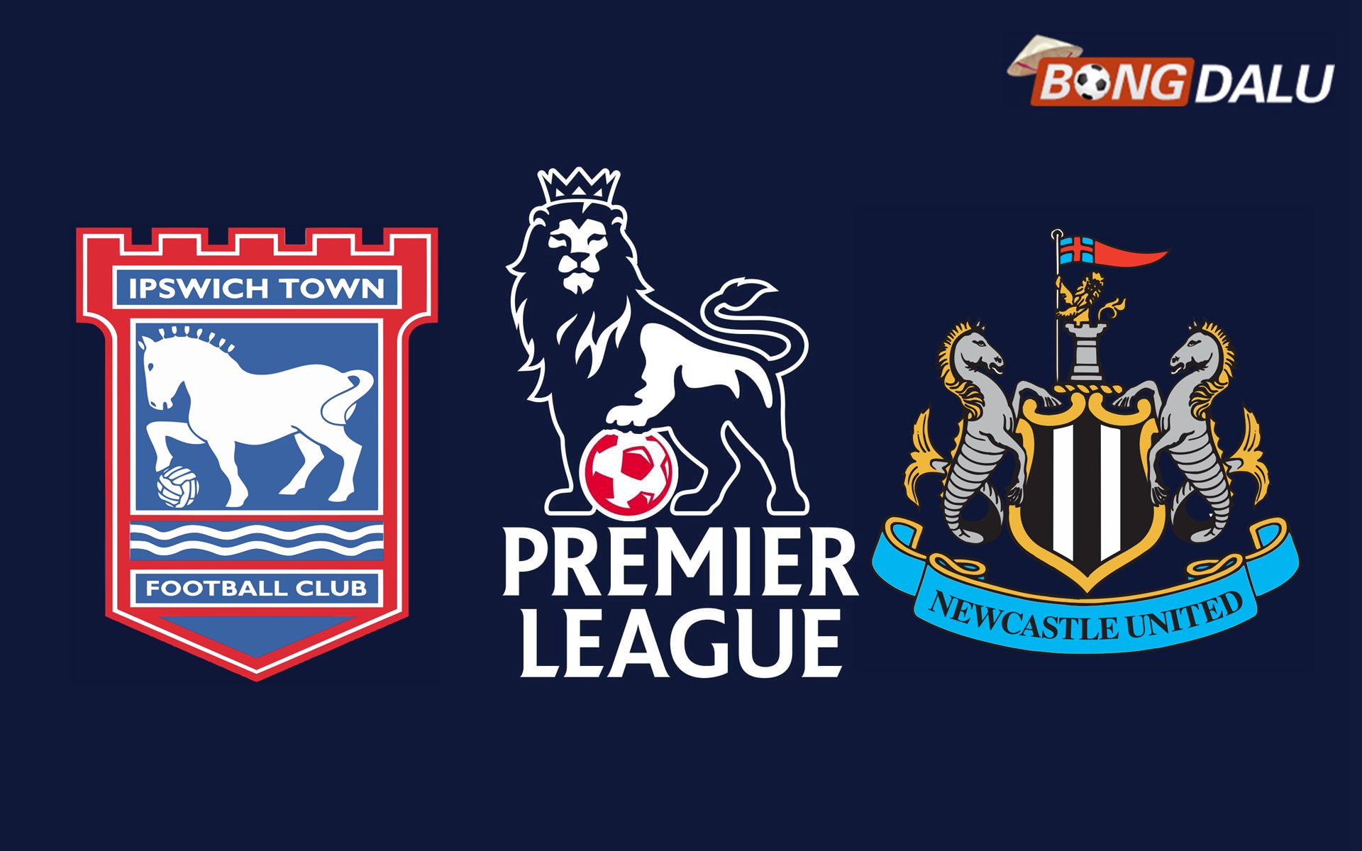 Nhận định Ipswich VS Newcastle United | 22:00 21/12/2024 Ngoại Hạng Anh