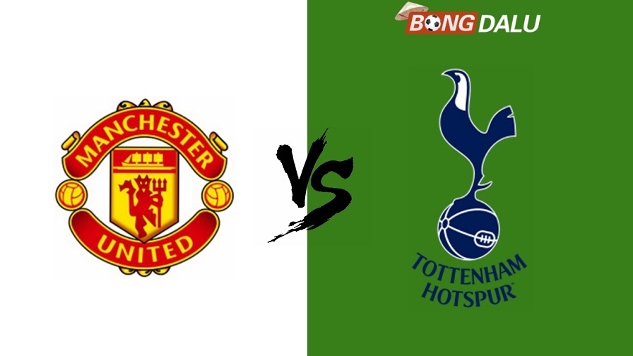 Nhận định Manchester United VS Tottenham Hotspur, 22:30 29/09/2024 Ngoại Hạng Anh