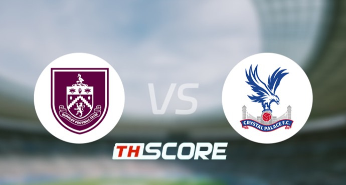 วิเคราะห์บอล【พรีเมียร์ลีก】เบิร์นลี่ย์ VS คริสตัล พาเลซ