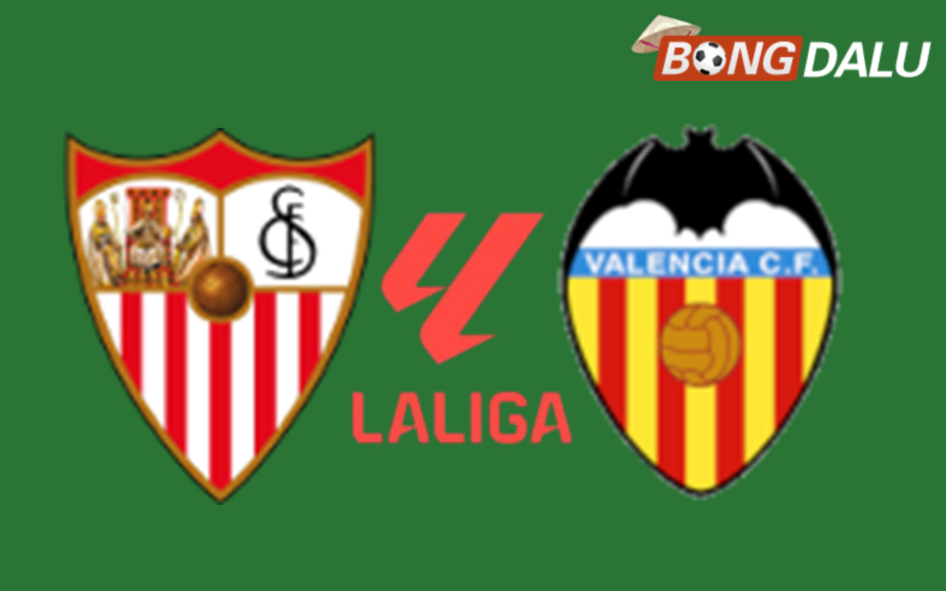 Sevilla VS Valencia 02:00 12/09/2026 VĐQG Tây Ban Nha