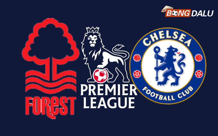 Nottingham Forest VS Chelsea FC 18:30 18/10/2025 Ngoại Hạng Anh