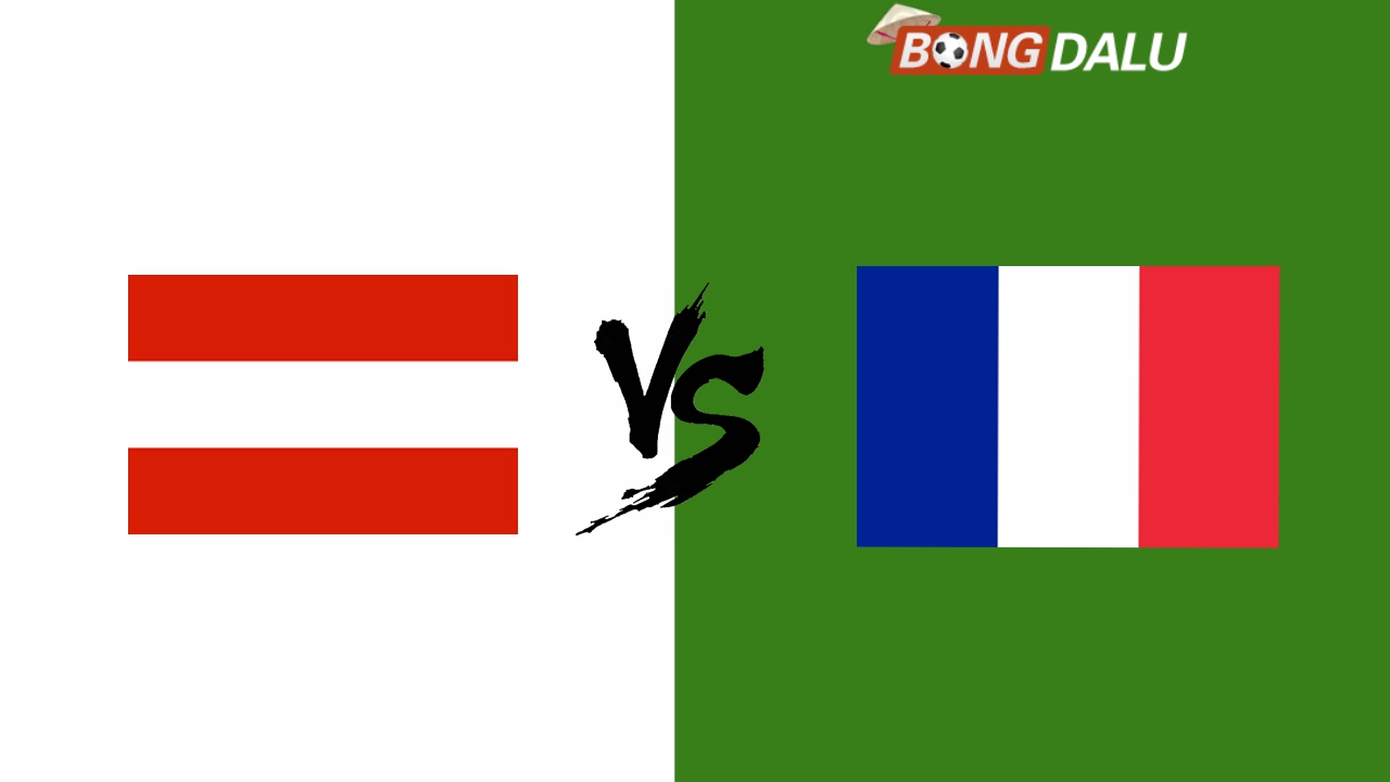 Nhận định Áo VS Pháp, 18/06/2024 02:00 Euro 2024