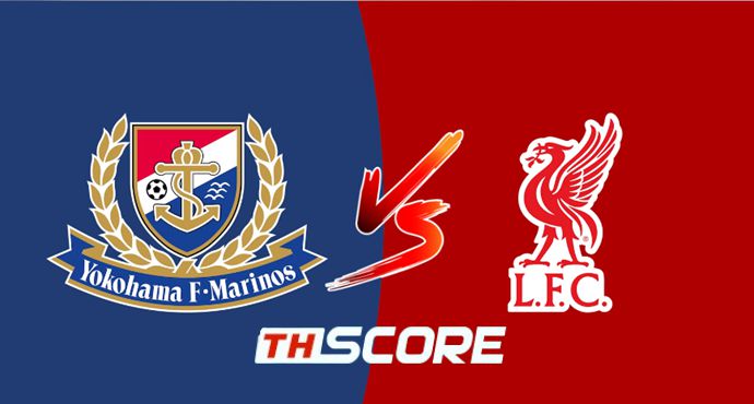 วิเคราะห์บอล【กระชับมิตร (สโมสร)】โยโกฮาม่า เอฟ มารินอส VS ลิเวอร์พูล