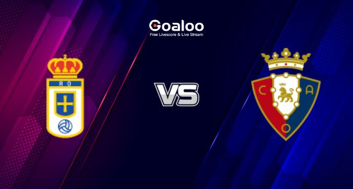 Spanish La Liga---Real Oviedo VS Osasuna Predicition