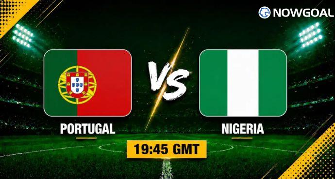International Friendly Preview: Portugal vs Nigeria Prediction, Team News and Possible Lineups