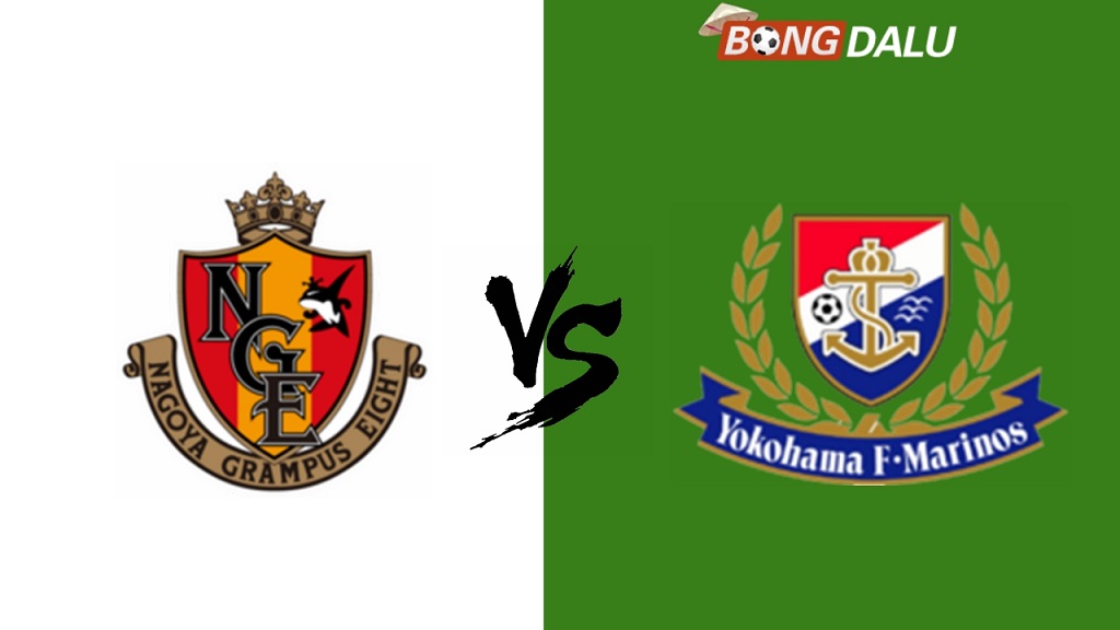 Nhận định Nagoya Grampus Eight VS Yokohama F Marinos, 13:00 13/10/2024 J. League Cup