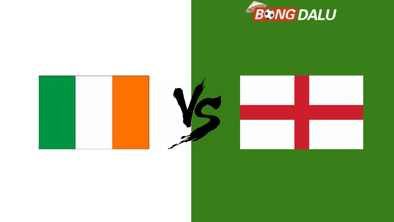 Nhận định Ireland VS Anh, 07/09/2024 23:00 UEFA Nations League