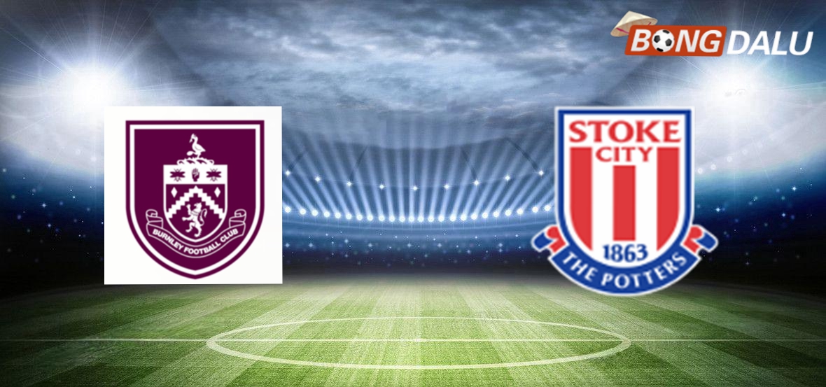 Nhận định Burnley VS Stoke City, 01/01/2025 Hạng Nhất Anh
