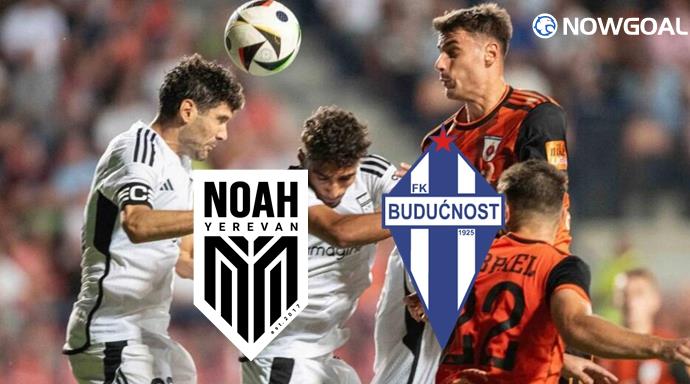July 8th UEFA Champions League - FC Noah VS FK Buducnost Podgorica Prediction
