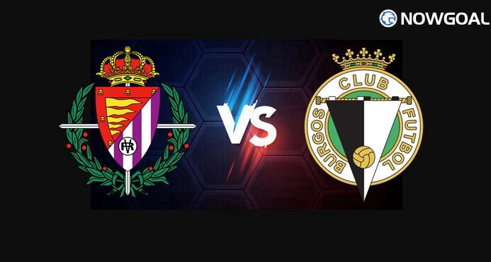28th Mar. Spanish La Liga 2---Real Valladolid VS Burgos Prediction